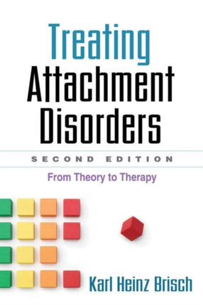 Treating Attachment Disorders: From Theory to Therapy