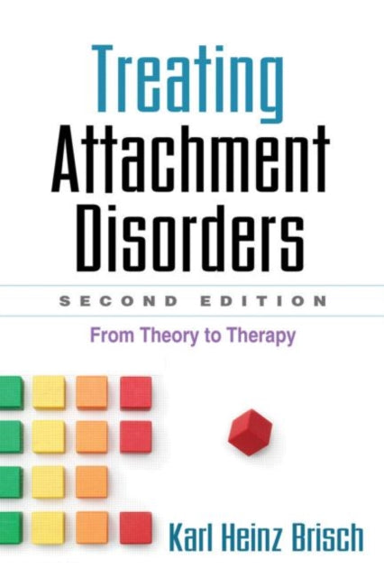 Treating Attachment Disorders: From Theory to Therapy