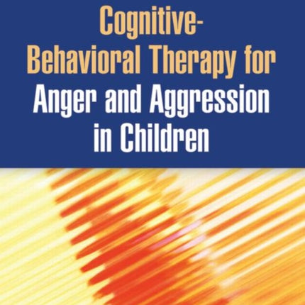 Cognitive-Behavioral Therapy for Anger and Aggression in Children