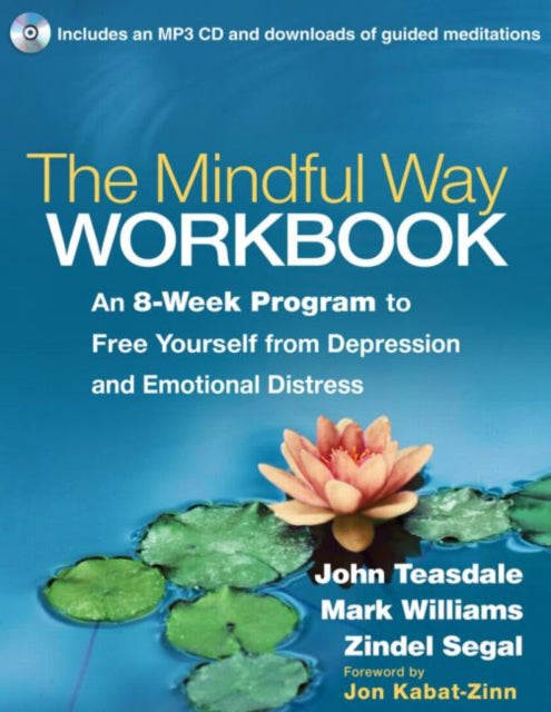 The Mindful Way Workbook: An 8-Week Program to Free Yourself from Depression and Emotional Distress