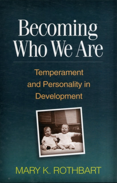 Becoming Who We Are: Temperament and Personality in Development