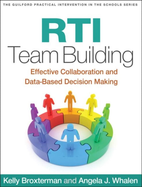 RTI Team Building: Effective Collaboration and Data-Based Decision Making