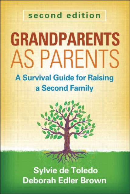 Grandparents as Parents: A Survival Guide for Raising a Second Family