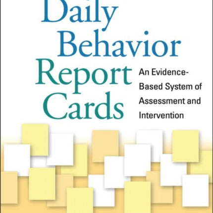 Daily Behavior Report Cards: An Evidence-Based System of Assessment and Intervention