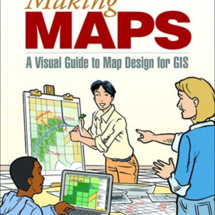 Making Maps: A Visual Guide to Map Design for GIS