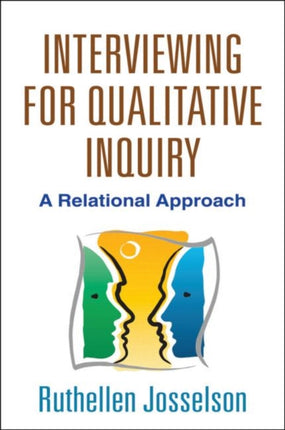 Interviewing for Qualitative Inquiry: A Relational Approach