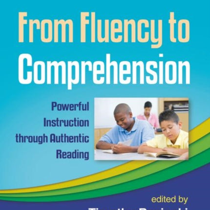 From Fluency to Comprehension: Powerful Instruction through Authentic Reading