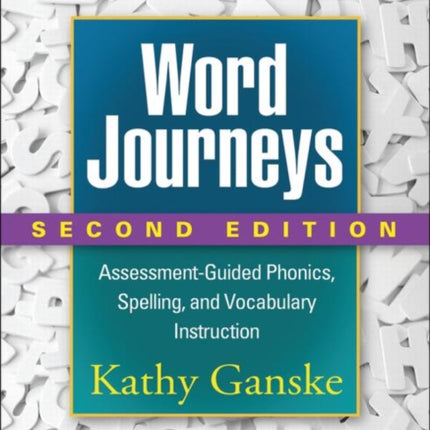 Word Journeys, Second Edition: Assessment-Guided Phonics, Spelling, and Vocabulary Instruction