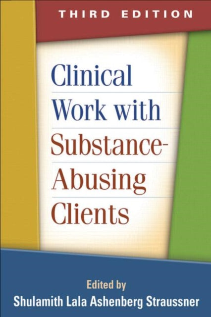 Clinical Work with Substance-Abusing Clients, Third Edition