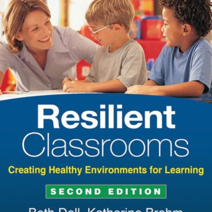 Resilient Classrooms: Creating Healthy Environments for Learning