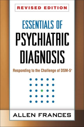 Essentials of Psychiatric Diagnosis: Responding to the Challenge of DSM-5®