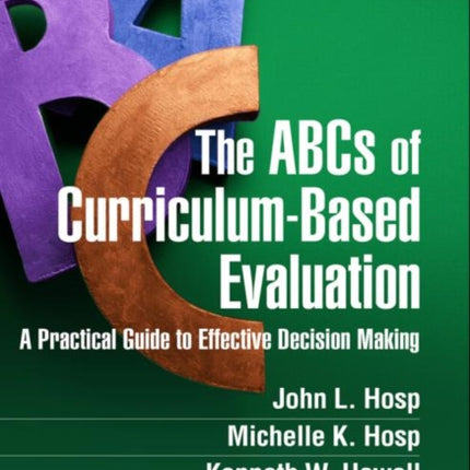 The ABCs of Curriculum-Based Evaluation: A Practical Guide to Effective Decision Making