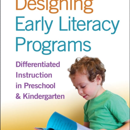 Designing Early Literacy Programs: Differentiated Instruction in Preschool and Kindergarten