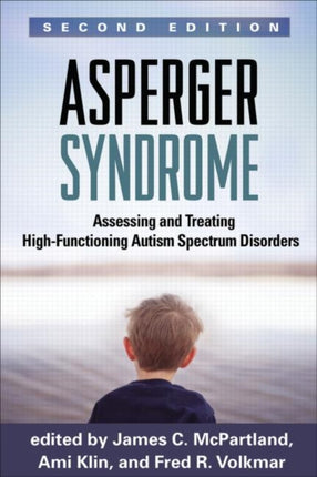 Asperger Syndrome: Assessing and Treating High-Functioning Autism Spectrum Disorders