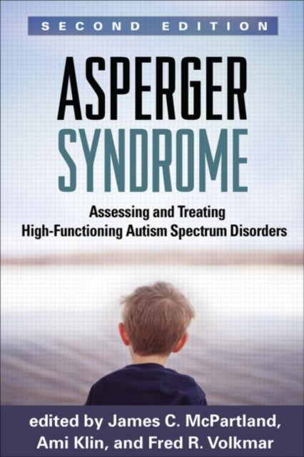 Asperger Syndrome: Assessing and Treating High-Functioning Autism Spectrum Disorders