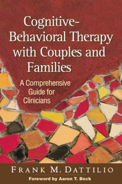 Cognitive-Behavioral Therapy with Couples and Families: A Comprehensive Guide for Clinicians