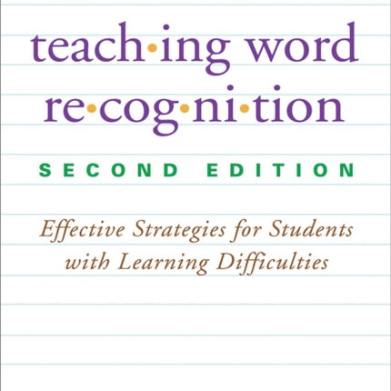 Teaching Word Recognition, Second Edition: Effective Strategies for Students with Learning Difficulties