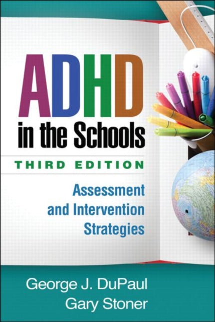 ADHD in the Schools: Assessment and Intervention Strategies