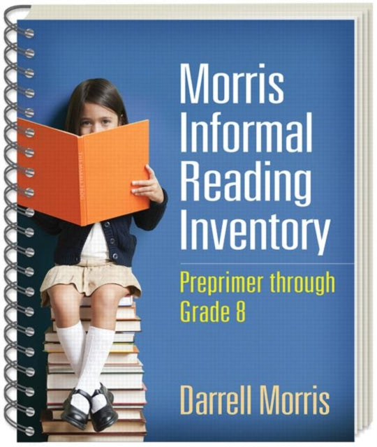 Morris Informal Reading Inventory: Preprimer through Grade 8