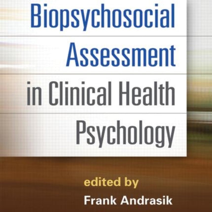 Biopsychosocial Assessment in Clinical Health Psychology