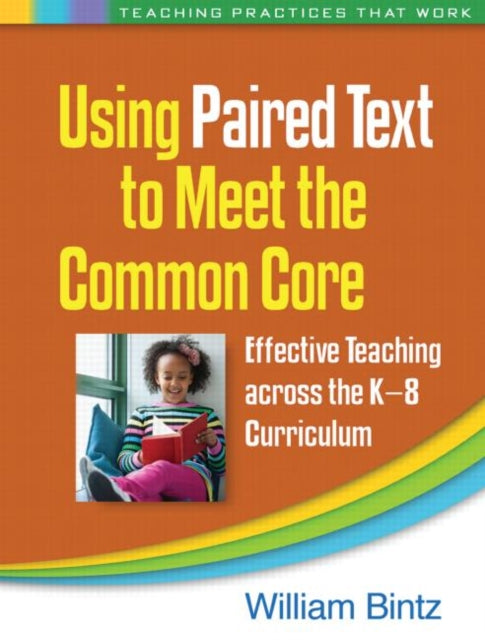 Using Paired Text to Meet the Common Core: Effective Teaching across the K-8 Curriculum