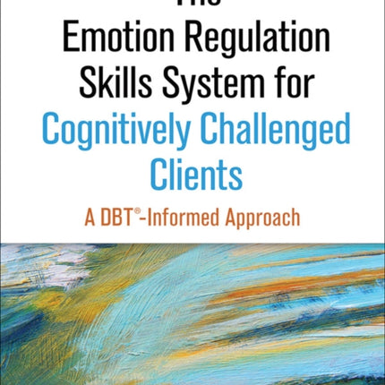 The Emotion Regulation Skills System for Cognitively Challenged Clients: A DBT-Informed Approach