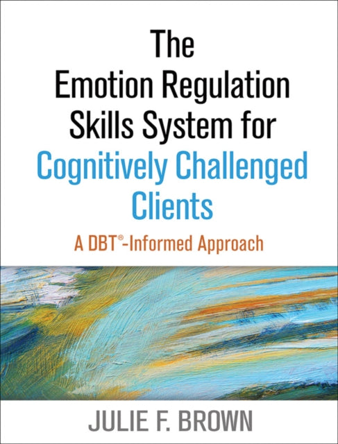 The Emotion Regulation Skills System for Cognitively Challenged Clients: A DBT-Informed Approach