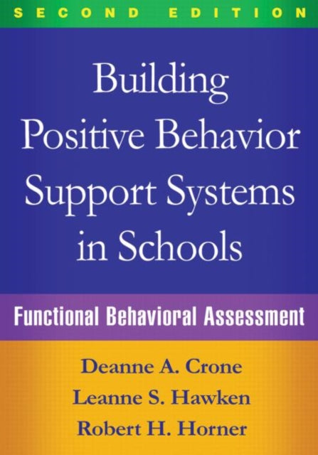 Building Positive Behavior Support Systems in Schools, Second Edition: Functional Behavioral Assessment