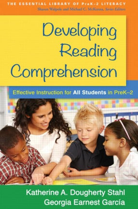 Developing Reading Comprehension: Effective Instruction for All Students in PreK-2