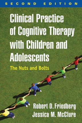 Clinical Practice of Cognitive Therapy with Children and Adolescents: The Nuts and Bolts