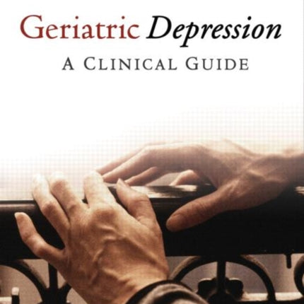 Geriatric Depression: A Clinical Guide