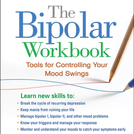 The Bipolar Workbook: Tools for Controlling Your Mood Swings