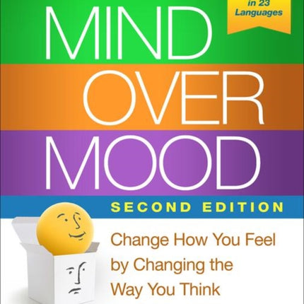 Mind Over Mood, Second Edition: Change How You Feel by Changing the Way You Think