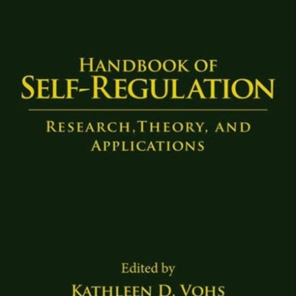 Handbook of Self-Regulation, Third Edition: Research, Theory, and Applications