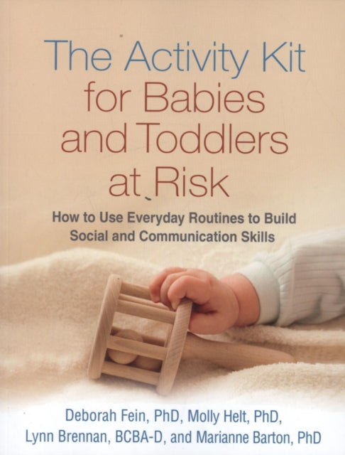 The Activity Kit for Babies and Toddlers at Risk: How to Use Everyday Routines to Build Social and Communication Skills