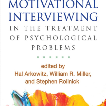 Motivational Interviewing in the Treatment of Psychological Problems, Second Edition