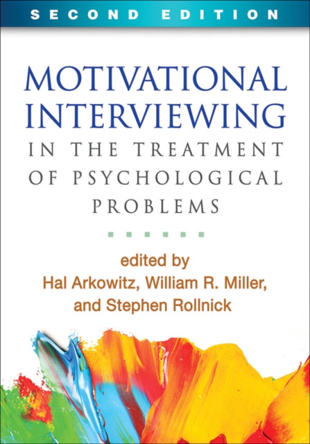 Motivational Interviewing in the Treatment of Psychological Problems, Second Edition