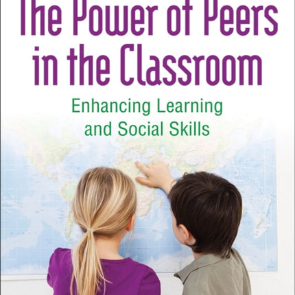 The Power of Peers in the Classroom: Enhancing Learning and Social Skills