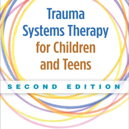 Trauma Systems Therapy for Children and Teens