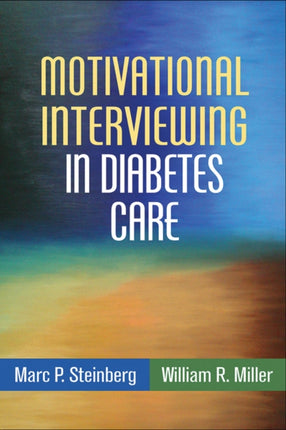 Motivational Interviewing in Diabetes Care: Facilitating Self-Care