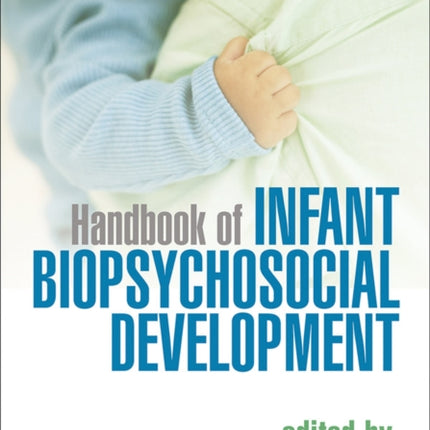 Handbook of Infant Biopsychosocial Development