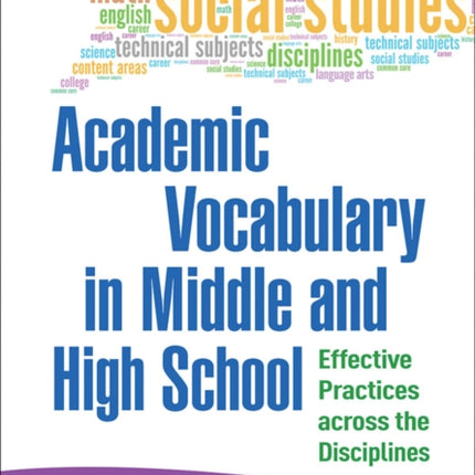 Academic Vocabulary in Middle and High School: Effective Practices across the Disciplines