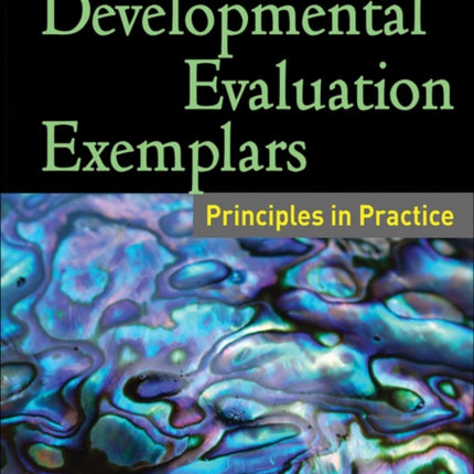 Developmental Evaluation Exemplars: Principles in Practice