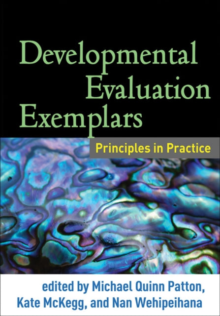 Developmental Evaluation Exemplars: Principles in Practice