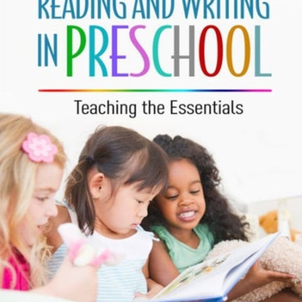 Reading and Writing in Preschool: Teaching the Essentials