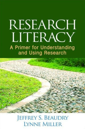 Research Literacy: A Primer for Understanding and Using Research