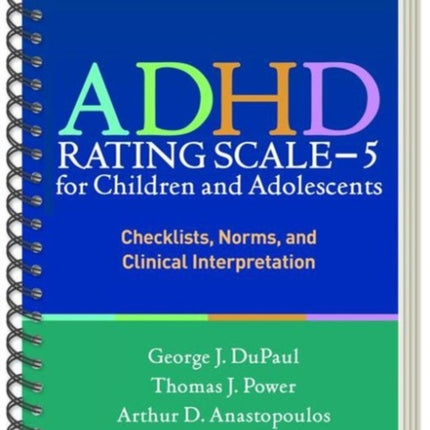 ADHD Rating Scale—5 for Children and Adolescents: Checklists, Norms, and Clinical Interpretation