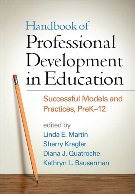 Handbook of Professional Development in Education: Successful Models and Practices, PreK-12