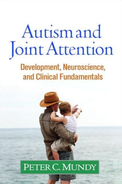 Autism and Joint Attention: Development, Neuroscience, and Clinical Fundamentals