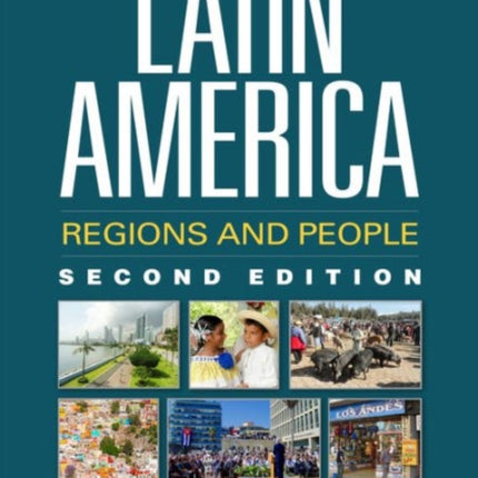 Latin America, Second Edition: Regions and People